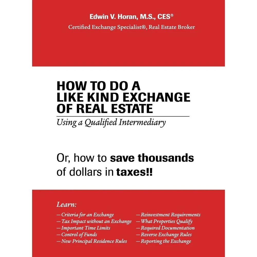 How to Do a Like Kind Exchange of Real Estate: Using a Qualified Intermediary